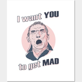 I Want You To Get Mad Posters and Art